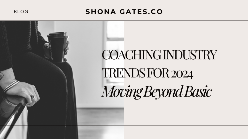 Blog title, black and white image, woman holding cup of coffee, coaching industry 2024 